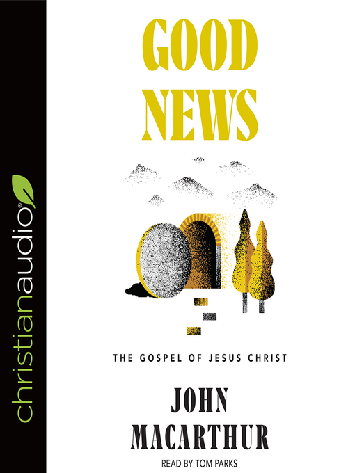 Title details for Good News by John MacArthur - Available